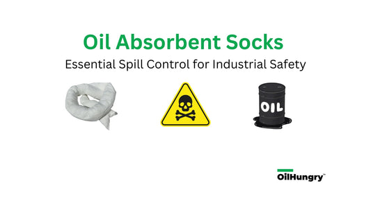 Everything You Need to Know About Using Oil-Absorbent Socks in Industrial Settings - OilHungry