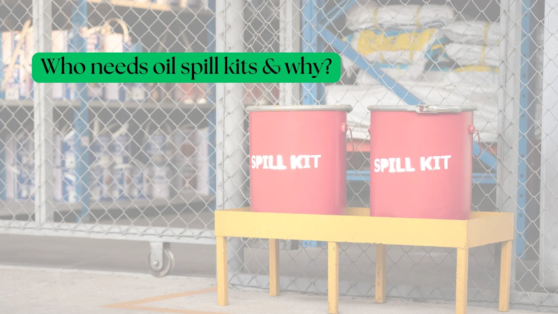 Who needs oil spill kits & why? - OilHungry